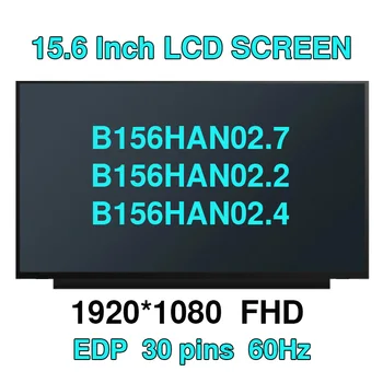 B156HAN02.7 подходит для B156HAN02.2 B156HAN02.1 NV156FHM-N48 B156HAN02.4 EDP 30-контактный ЖК-ЭКРАН для ноутбука без отверстий для винтов