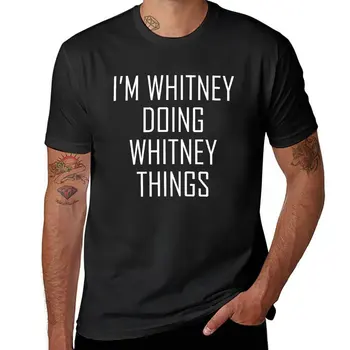 Новая футболка I Am Whitney Doing Whitney Things Whitney Houston So Emotional Для мужчин И женщин, футболка ручной работы На заказ, футболка на заказ
